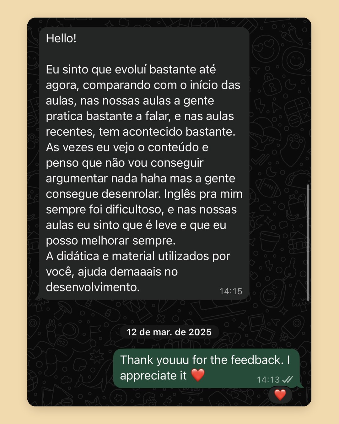 Feedback de aluna no WhatsApp: “Eu sinto que evoluí bastante até agora. Inglês pra mim sempre foi dificultoso, e nas nossas aulas eu sinto que é leve e que eu posso melhorar sempre.”